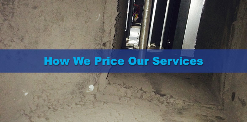 dirty air duct with words how we price our services