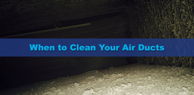 when to clean your air ducts
